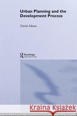 Urban Planning and the Development Process Adams, David 9781857280210 Routledge - książka