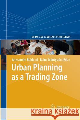 Urban Planning as a Trading Zone Alessandro Balducci Raine Mantysalo 9789400795310 Springer - książka