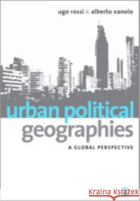 Urban Political Geographies: A Global Perspective Rossi, Ugo 9780857028839 Sage Publications (CA) - książka