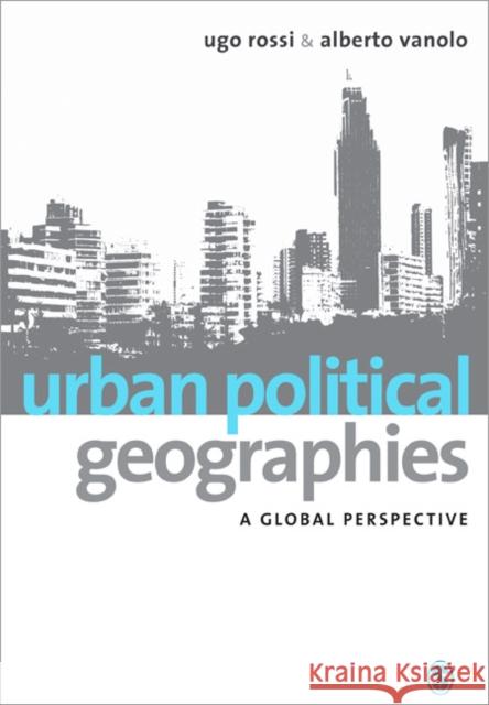 Urban Political Geographies: A Global Perspective Rossi, Ugo 9780857028846  - książka