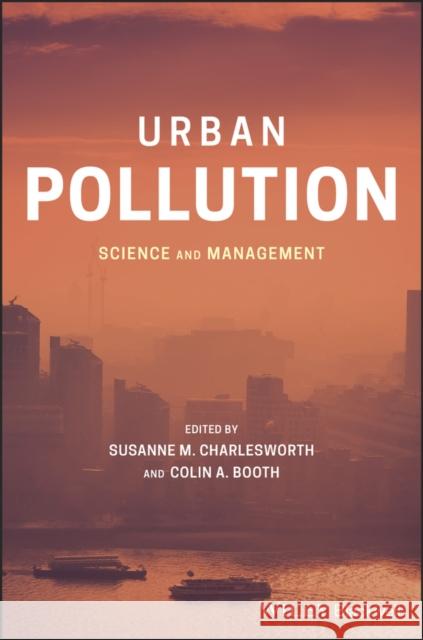 Urban Pollution: Science and Management Charlesworth, Susanne M. 9781119260486 Wiley-Blackwell - książka