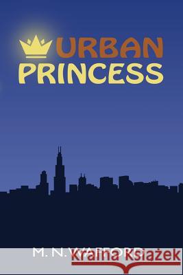 Urban Princess M. N. Wafford 9781499628654 Createspace - książka