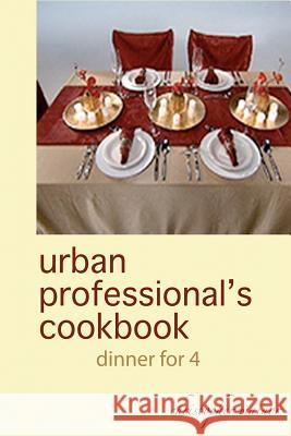 urban professional's cookbook: dinner for 4 Mainor, Christopher Michael 9781468115680 Createspace - książka