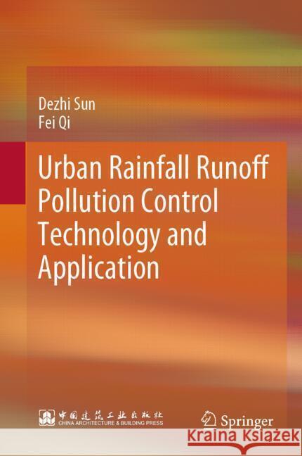 Urban Rainfall Runoff Pollution Control Technology and Application Dezhi Sun, Fei Qi 9789819641734 Springer Nature Switzerland AG - książka