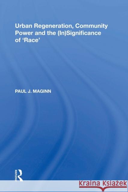 Urban Regeneration, Community Power and the (In)Significance of 'Race' Paul J. Maginn 9781138358560 Routledge - książka