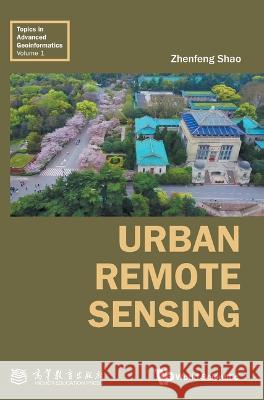 Urban Remote Sensing Zhenfeng Shao 9789811266164 World Scientific Publishing Company - książka