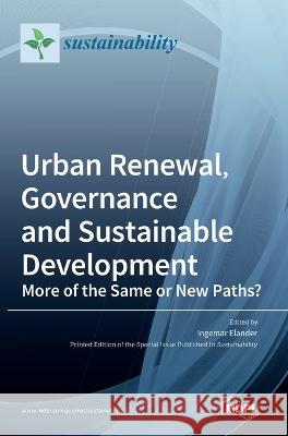 Urban Renewal, Governance and Sustainable Development: More of the Same or New Paths? Ingemar Elander 9783036542713 Mdpi AG - książka