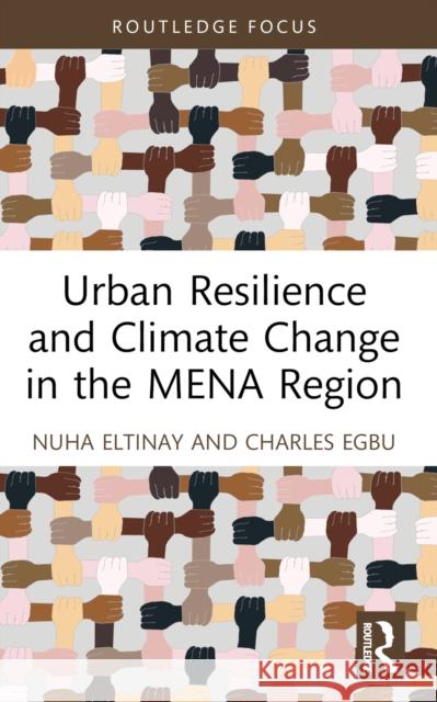 Urban Resilience and Climate Change in the Mena Region Nuha Eltinay Charles Egbu 9781032425436 Routledge - książka