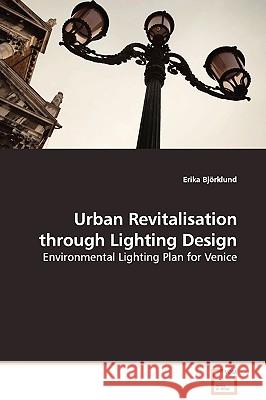 Urban Revitalisation through Lighting Design Björklund, Erika 9783639127027 VDM Verlag - książka