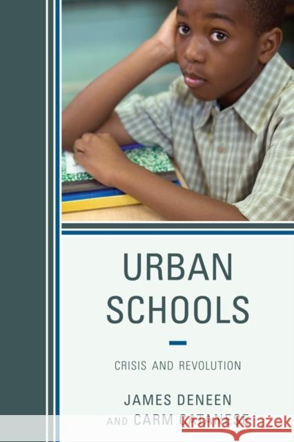 Urban Schools: Crisis and Revolution Deneen, James 9781610480864 Rowman & Littlefield Education - książka
