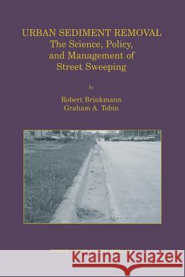 Urban Sediment Removal: The Science, Policy, and Management of Street Sweeping Brinkmann, Robert 9781461355922 Springer - książka