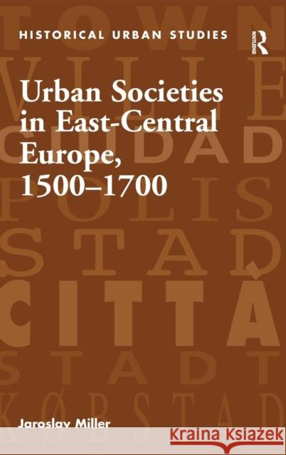 Urban Societies in East-Central Europe, 1500-1700  9780754657392 Ashgate Publishing Limited - książka