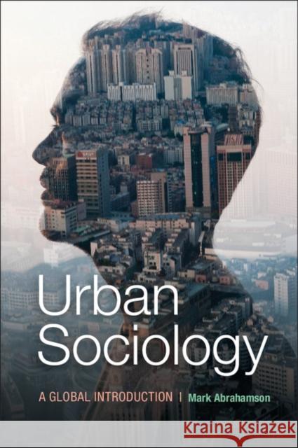 Urban Sociology: A Global Introduction Abrahamson, Mark 9780521139236 Cambridge University Press - książka