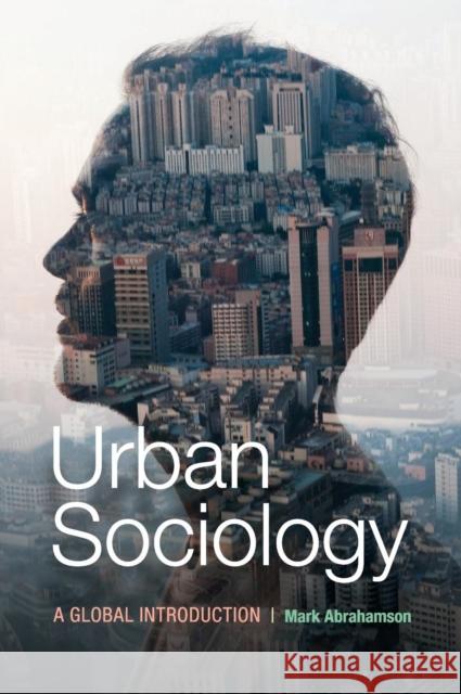 Urban Sociology: A Global Introduction Abrahamson, Mark 9780521191500 Cambridge University Press - książka