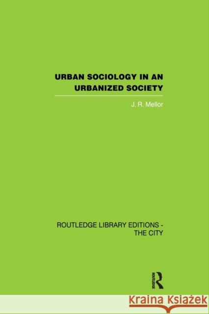 Urban Sociology and Urbanized Society Mellor, J.R. 9780415851909  - książka