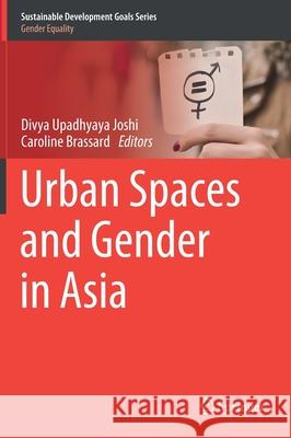 Urban Spaces and Gender in Asia Divya Upadhyaya Joshi Caroline Brassard 9783030364939 Springer - książka