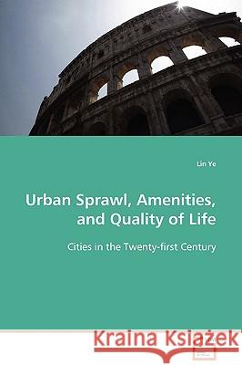 Urban Sprawl, Amenities, and Quality of Life Lin Ye 9783639063738 VDM Verlag - książka