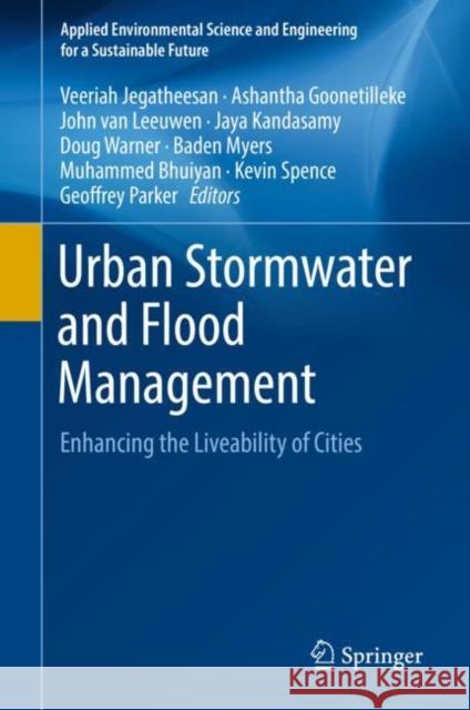 Urban Stormwater and Flood Management: Enhancing the Liveability of Cities Jegatheesan, Veeriah 9783030118174 Springer - książka