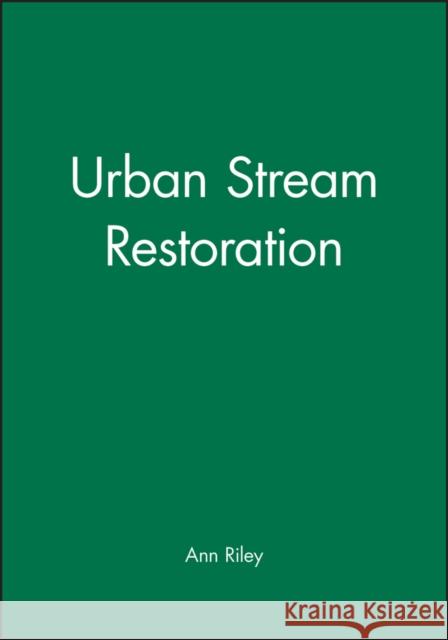 Urban Stream Restoration Riley, A 9780471128281 John Wiley & Sons - książka