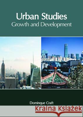 Urban Studies: Growth and Development Dominque Craft 9781632407405 Clanrye International - książka