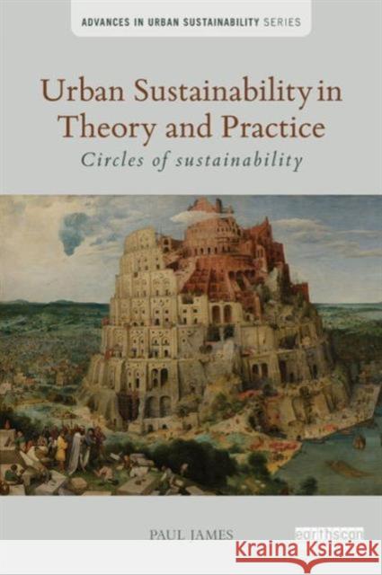 Urban Sustainability in Theory and Practice: Circles of Sustainability Paul James   9781138025738 Taylor and Francis - książka