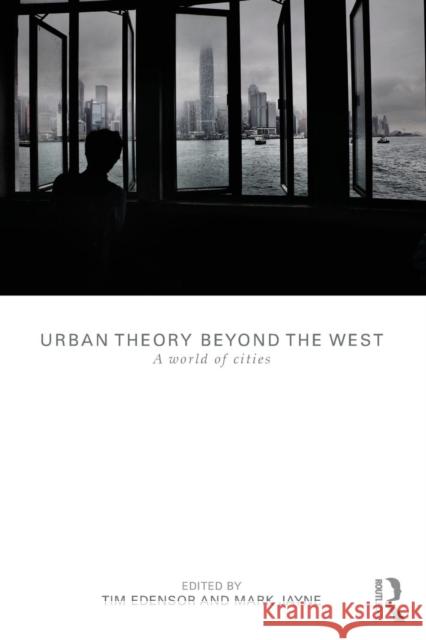 Urban Theory Beyond the West: A World of Cities Edensor, Tim 9780415589765  - książka