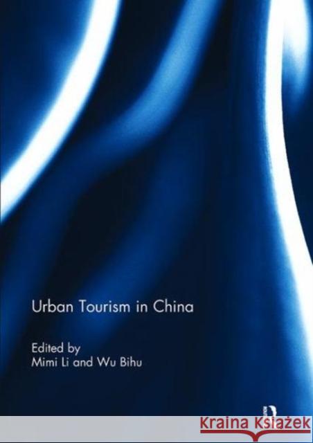 Urban Tourism in China  9781138115668 Taylor and Francis - książka