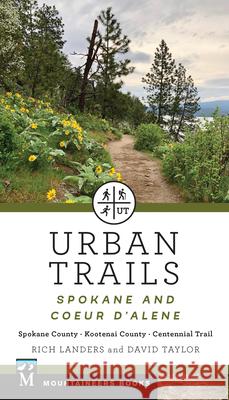 Urban Trails: Spokane and Coeur d'Alene: Spokane County, Kootenai County, Centennial Trail Rich Landers David Taylor 9781680512809 Mountaineers Books - książka