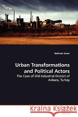 Urban Transformations and Political Actors Mehmet Saner 9783639132625 VDM Verlag - książka