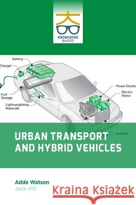 Urban Transport and Hybrid Vehicles Adde Wastson Jack Hill 9789390013395 Knowledge Bakers - książka