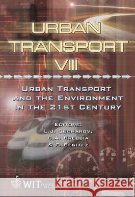 Urban Transport and the Environment in the 21st Century: 8th F. Benitez, L.J. Sucharov, C. A. Brebbia (Wessex Institut of Technology) 9781853129056 WIT Press - książka