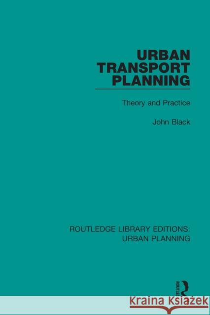 Urban Transport Planning: Theory and Practice John Black 9781138478428 Routledge - książka