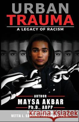 Urban Trauma: A Legacy of Racism Maysa Akbar   9781946384386 Publish Your Purpose Press - książka