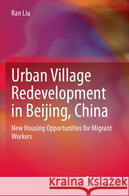 Urban Village Redevelopment in Beijing, China Ran Liu 9783031616662 Springer Nature Switzerland - książka