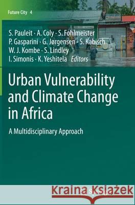 Urban Vulnerability and Climate Change in Africa: A Multidisciplinary Approach Pauleit, Stephan 9783319348308 Springer - książka