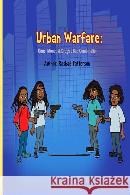 Urban Warfare: Guns, Money, and Drugs a Bad Combination Rashad Patterson 9781797834900 Independently Published - książka