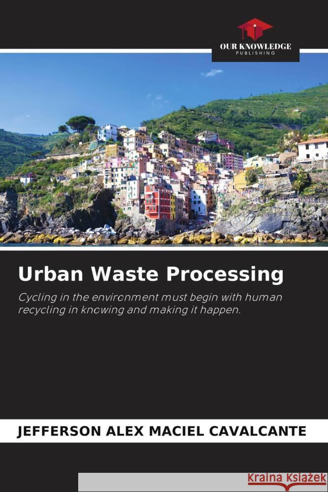 Urban Waste Processing Maciel Cavalcante, Jefferson Alex 9786204682044 Our Knowledge Publishing - książka