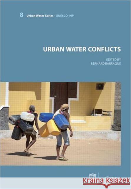 Urban Water Conflicts: Unesco-Ihp Barraque, Bernard 9780415498623 Taylor & Francis - książka