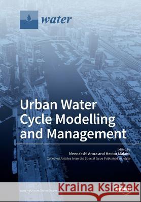 Urban Water Cycle Modelling and Management Meenakshi Arora Hector Malano 9783038971078 Mdpi AG - książka