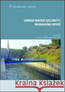 Urban Water Security: Managing Risks: Unesco-Ihp Jimenez Cisneros, Blanca 9780415485661 Taylor & Francis - książka