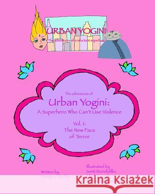 Urban Yogini: A Superhero Who Can't Use Violence Bretigne Shaffer Santi Biondolillo Elijah Espada 9780997093506 Bretigne Shaffer - książka