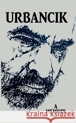 Urbancik: A Memoir John Urbancik 9781951522209 Darkfluidity - książka