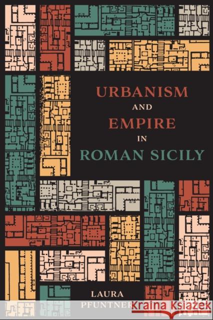 Urbanism and Empire in Roman Sicily Laura Pfuntner 9781477333631 University of Texas Press - książka