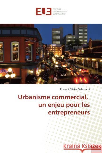 Urbanisme commercial, un enjeu pour les entrepreneurs Galessami, Roverci Olivier 9786138413530 Éditions universitaires européennes - książka