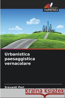 Urbanistica paesaggistica vernacolare Peri, Sravanti 9786208949761 Edizioni Sapienza - książka