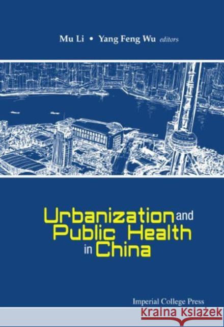 Urbanization and Public Health in China Mu Li Yangfeng Wu 9781783268542 Imperial College Press - książka