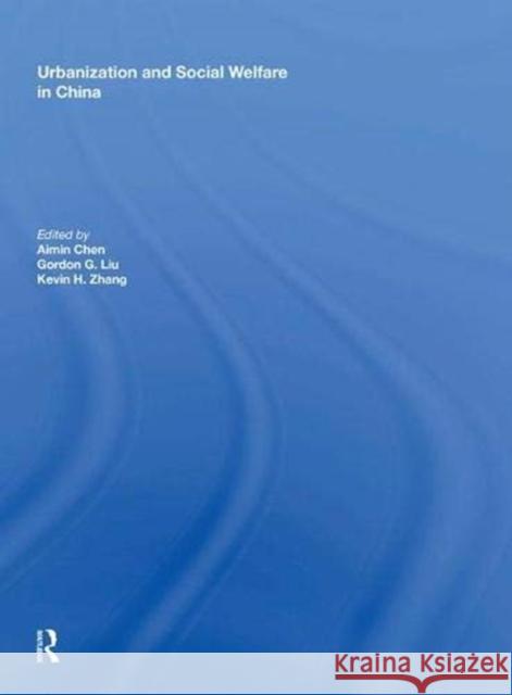 Urbanization and Social Welfare in China Gordon G. Liu   9781138623149 Routledge - książka