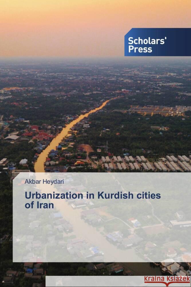 Urbanization in Kurdish cities of Iran Heydari, Akbar 9786138967941 Scholars' Press - książka