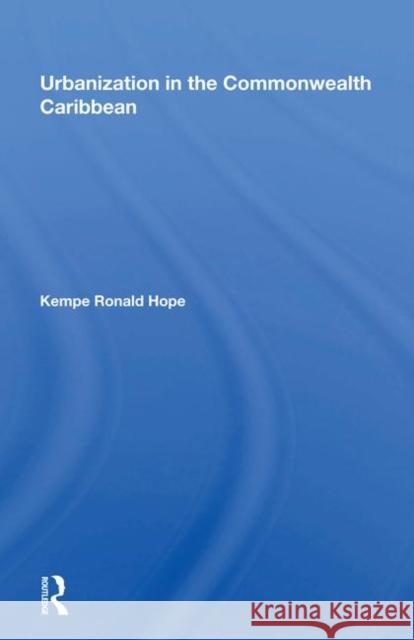 Urbanization in the Commonwealth Caribbean Hope, Kempe R. 9780367212933 Taylor and Francis - książka