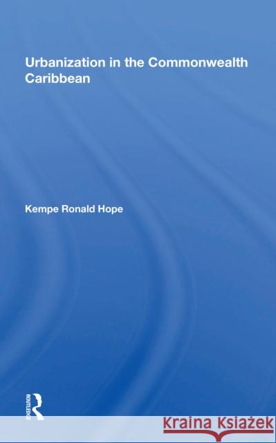 Urbanization in the Commonwealth Caribbean Kempe R. Hope 9780367215743 Routledge - książka